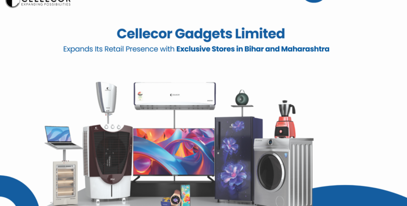 Cellecor Gadgets Limited Expands Its Retail Presence with Exclusive Stores in Bihar and Maharashtra