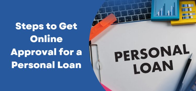 Steps to Get Online Approval for a Personal Loan