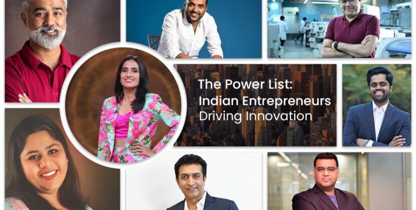 The Power List: Indian Entrepreneurs Driving Innovation