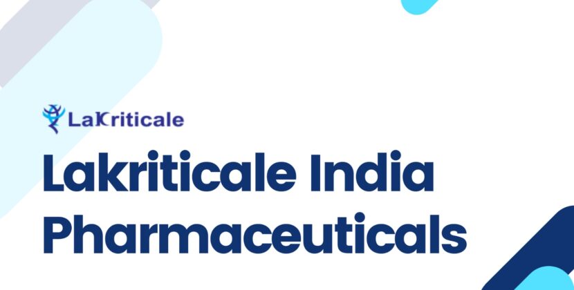 Lakriticale India Pharmaceuticals: Innovating Healthcare for a Better Lifestyle