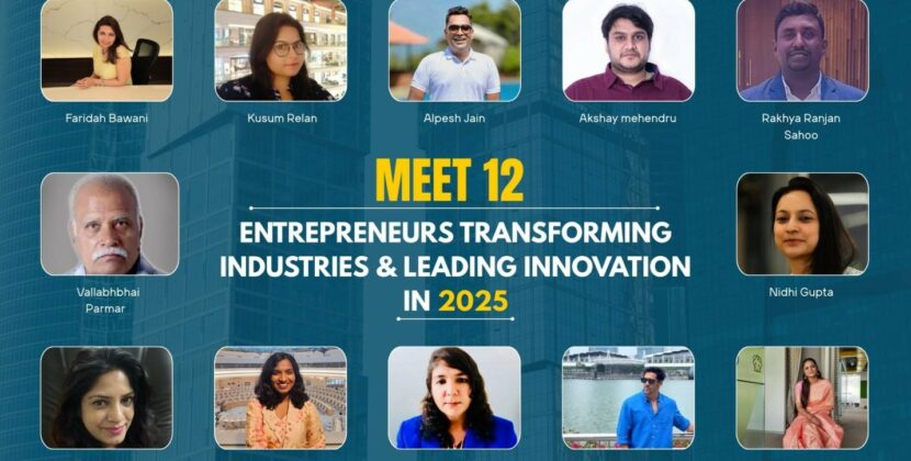 Meet 12 Entrepreneurs Transforming Industries & Leading Innovation in 2025