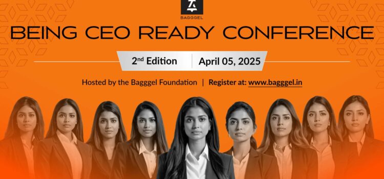 Bagggel Announces 2nd Edition of “Being CEO Ready” Conference to Address Leadership Gender Gap