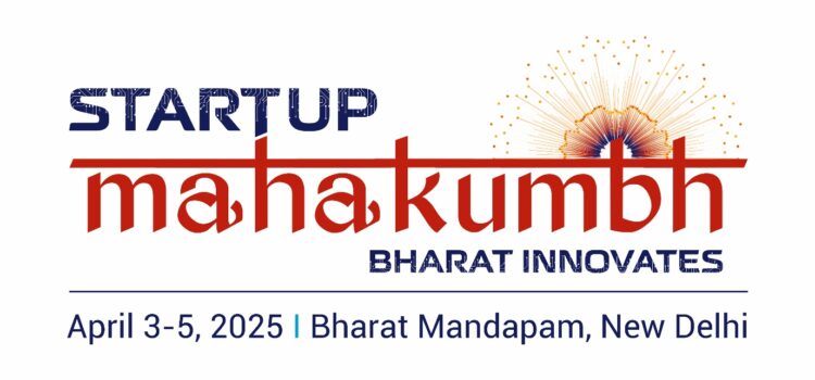 Second Edition of Startup Mahakumbh: The World’s Largest Startup Gathering – ‘Unfolding the Bharat Story’