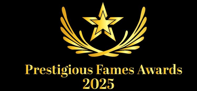 Prestigious Fames Awards 2025: A Remarkable Virtual Celebration of Excellence