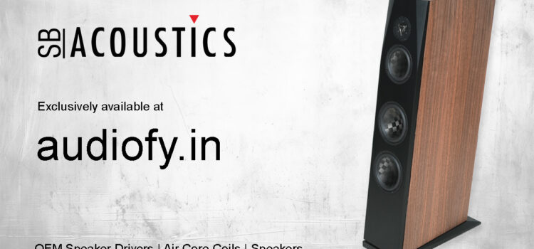 SB Acoustics and SB Audience Now Officially Available in India Through Audiofy Technologies