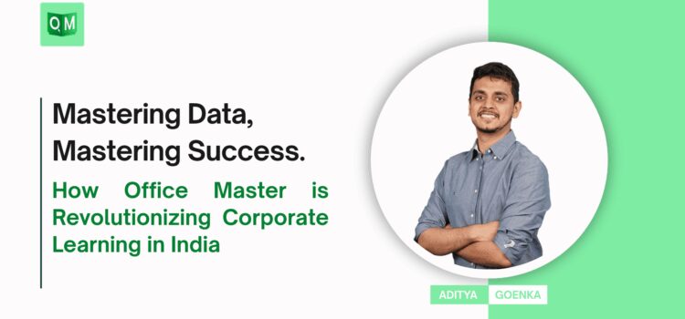 Mastering Data, Mastering Success: How Office Master is Revolutionizing Corporate Learning in India