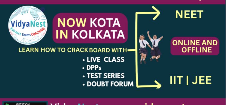 Now Kota in Kolkata-  VidyaNest Launches Online & Offline NEET, IIT, JEE & Foundation Coaching Classes from Salt Lake Kolkata West Bengal
