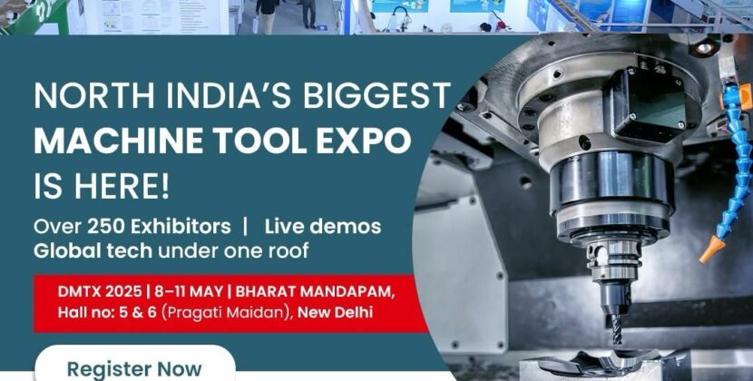 Delhi Machine Tool & Manufacturing Technology Expo (DMTX 2025) and Factory Equipment Expo (FACTEQ 2025): Powering Manufacturing Advancements in India
