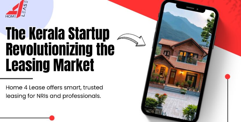 Kerala Startup Launches India’s First Dedicated Leasing and Rental Platform: ‘Home 4 Lease’ Aims to Transform the Housing Market