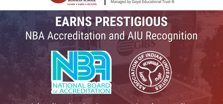 GIBS Business School, Bangalore Secures Prestigious NBA & AIU Accreditation for PGDM Program — A Milestone in Excellence and Global Educational Standards