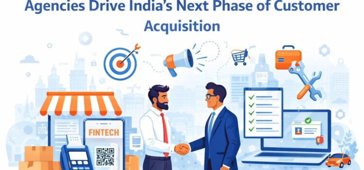How Offline Marketing and Seller and Merchant Onboarding Agencies Are Powering Scalable Customer Acquisition in India